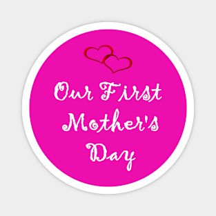 Our First Mother's Day Magnet